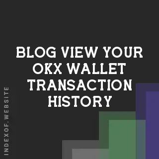 How to View Your OKX Wallet Transaction History: A 2026 Guide | Logo - Indexof
